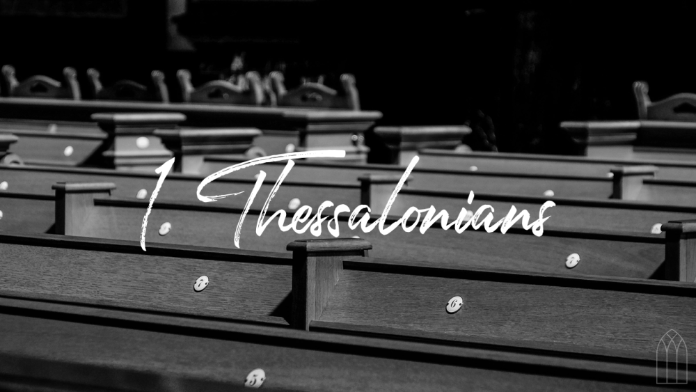 1 Thessalonians: Hope For Every Believer